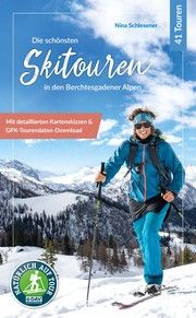 Die schönsten Skitouren in den Berchtesgadener Alpen Schlesener, Christina 9783944501987
