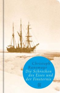 Die Schrecken des Eises und der Finsternis Ransmayr, Christoph 9783596509850
