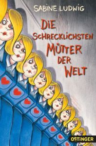 Die schrecklichsten Mütter der Welt Ludwig, Sabine 9783841502445