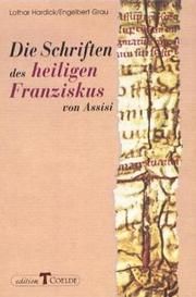 Die Schriften des heiligen Franziskus von Assisi Lothar Hardick/Engelbert Grau 9783766620699