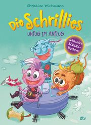 Die Schrillies - Unfug im Anflug Wichmann, Christian 9783423764339