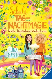 Die Schule für Tag- und Nachtmagie 2: Mathe, Deutsch und Wolkenkunde Mayer, Gina 9783473403592