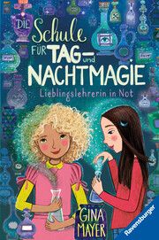 Die Schule für Tag- und Nachtmagie 5: Lieblingslehrerin in Not Mayer, Gina 9783473403622