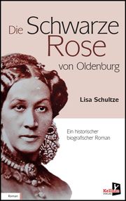 Die schwarze Rose von Oldenburg Schultze-Marg, Lisa 9783956513435