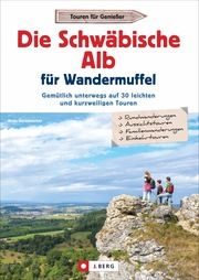 Die Schwäbische Alb für Wandermuffel Gerstenecker, Antje 9783862467358
