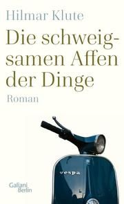 Die schweigsamen Affen der Dinge Klute, Hilmar 9783869712475