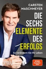 Die sechs Elemente des Erfolgs Maschmeyer, Carsten 9783959724784