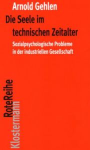 Die Seele im technischen Zeitalter Gehlen, Arnold 9783465040446