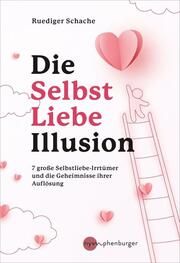 Die Selbstliebe-Illusion Schache, Ruediger 9783968600314