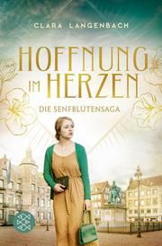 Die Senfblütensaga - Hoffnung im Herzen Langenbach, Clara 9783596700851