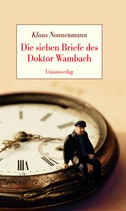 Die sieben Briefe des Doktor Wambach Nonnenmann, Klaus 9783293004504