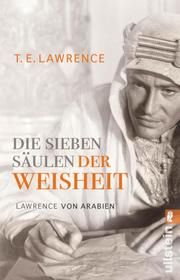 Die sieben Säulen der Weisheit Lawrence, Thomas Edward 9783548060842