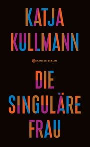 Die Singuläre Frau Kullmann, Katja 9783446269392