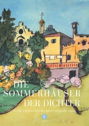 Die Sommerhäuser der Dichter Gustav Seibt/Sonja Zekri/Reinhard J Brembeck u a 9783737407717