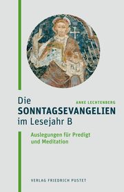 Die Sonntagsevangelien im Lesejahr B Lechtenberg, Anke 9783791734460