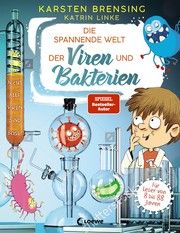 Die spannende Welt der Viren und Bakterien Brensing, Karsten/Linke, Katrin 9783743209749