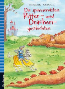Die spannendsten Ritter- und Drachengeschichten Pestum, Jo/Abedi, Isabel/Tielmann, Christian u a 9783780629593