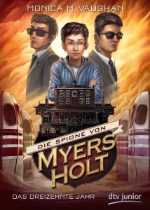 Die Spione von Myers Holt - Das dreizehnte Jahr Vaughan, Monica M 9783423716925