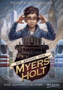 Die Spione von Myers Holt - Eine gefährliche Gabe Vaughan, Monica M 9783423716369