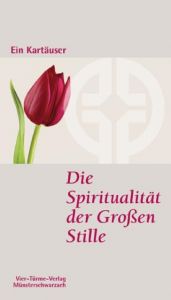 Die Spiritualität der Großen Stille Porion, Jean-Baptiste (Dom) 9783896805935