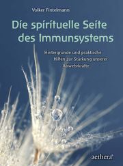 Die spirituelle Seite des Immunsystems Fintelmann, Volker 9783825153076