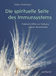 Die spirituelle Seite des Immunsystems Fintelmann, Volker 9783825180218