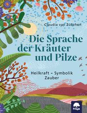 Die Sprache der Kräuter und Pilze Zütphen, Claudia van 9783990254738