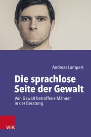 Die sprachlose Seite der Gewalt Lampert, Andreas 9783525600214