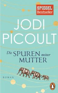 Die Spuren meiner Mutter Picoult, Jodi 9783328101451