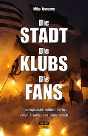 Die Stadt - Die Klubs - Die Fans Rissanen, Mika 9783964231208