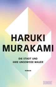 Die Stadt und ihre ungewisse Mauer Murakami, Haruki 9783832168391