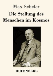 Die Stellung des Menschen im Kosmos Scheler, Max 9783843017640