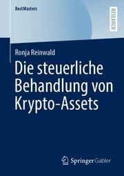 Die steuerliche Behandlung von Krypto-Assets Reinwald, Ronja 9783658392970