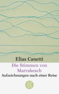 Die Stimmen von Marrakesch Canetti, Elias 9783596221035