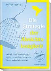 Die Strategie der Absichtslosigkeit Nelting, Fritjof 9783954533534