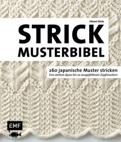 Die Strickmusterbibel - 260 japanische Muster stricken Shida, Hitomi 9783960930914