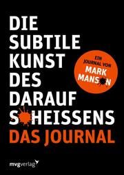 Die subtile Kunst des Daraufscheißens: Das Journal Manson, Mark 9783747404836