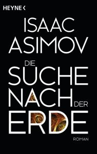 Die Suche nach der Erde Asimov, Isaac 9783453316324