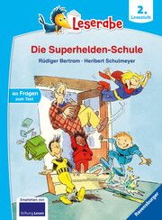 Die Superhelden-Schule - lesen lernen mit dem Leseraben - Erstlesebuch - Kinderbuch ab 7 Jahren - ab 2. Klasse lesen lernen (Leserabe 2. Klasse) Bertram, Rüdiger 9783473460298