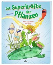 Die Superkräfte der Pflanzen Scheller, Anne 9783964551528
