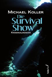 Die Survival Show Koller, Michael 9783990741191