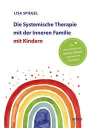 Die Systemische Therapie mit der Inneren Familie mit Kindern Spiegel, Lisa 9783867812610