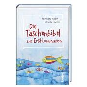 Die Taschenbibel zur Erstkommunion Abeln, Reinhard/Harper, Ursula 9783746262673