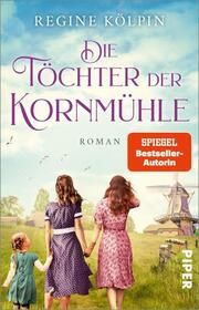 Die Töchter der Kornmühle Kölpin, Regine 9783492318662