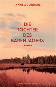 Die Töchter des Bärenjägers Jordahl, Anneli 9783455016406