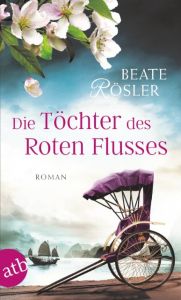 Die Töchter des Roten Flusses Rösler, Beate 9783746632704