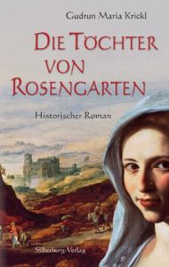 Die Töchter von Rosengarten Krickl, Gudrun Maria 9783842514652