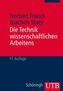 Die Technik wissenschaftlichen Arbeitens Franck, Norbert (Dr.)/Stary, Joachim (Dr.) 9783825240400