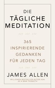 Die tägliche Meditation Allen, James 9783959726863