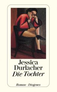 Die Tochter Durlacher, Jessica 9783257233513